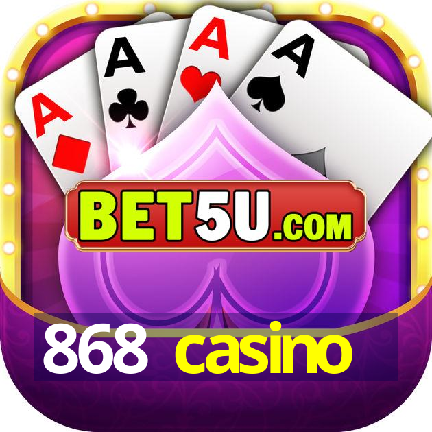 868 casino